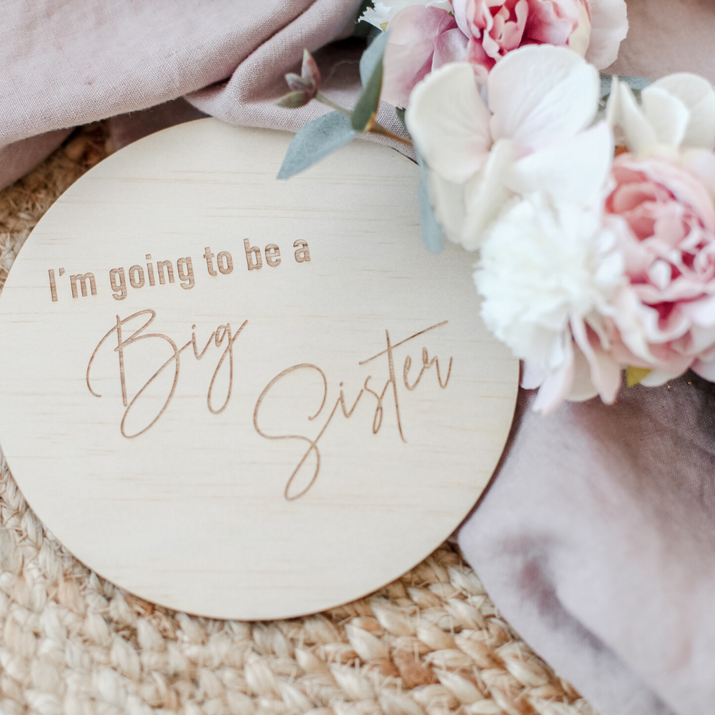 'I'm going to be a Big Sister' - Wooden Milestone Announcement Disc